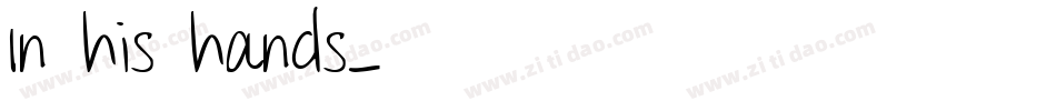 In his hands字体转换
